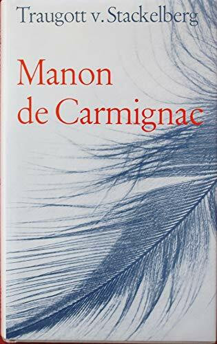 Manon de Carmignac. Roman aus dem alten Europa