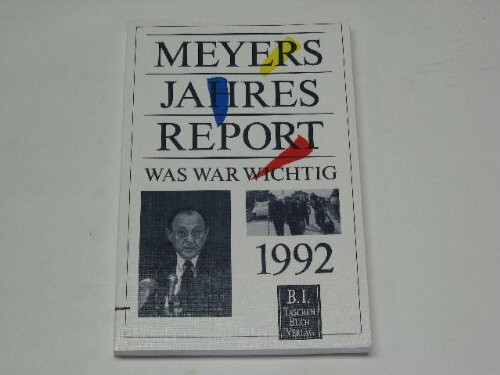 Meyers Jahresreport 1992: Was war wichtig? 1. Juli 1991-30. Juni 1992