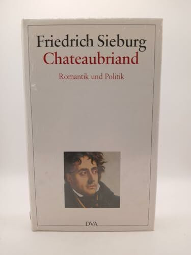 Chateaubriand. Romantik und Politik