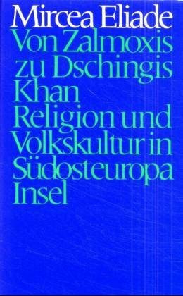 Von Zalmoxis bis Dschingis Khan. Religion und Volkskultur in Südosteuropa