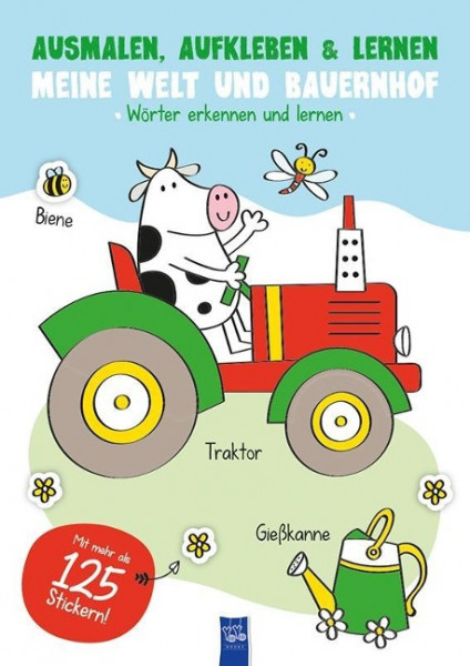 Ausmalen, Aufkleben & Lernen - Meine Welt und Bauernhof