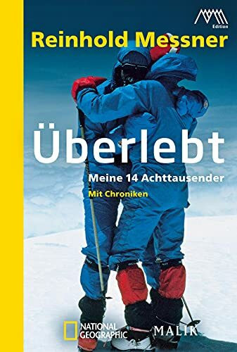 Überlebt: Meine 14 Achttausender | Der Extrem-Bergsteiger und seine wichtigsten Berge