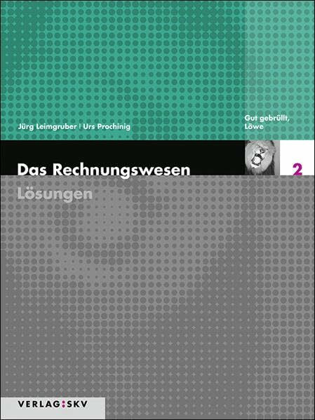 Das Rechnungswesen / Gut gebrüllt, Löwe - Lösungen