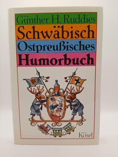 Schwäbisch Ostpreußisches Humorbuch