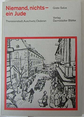 Niemand, nichts - ein Jude. Theresienstadt, Auschwitz, Oederan