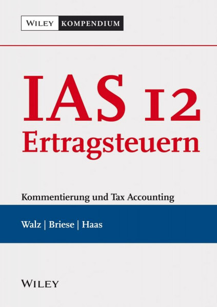 IAS 12 - Ertragsteuern: Kommentierung und Tax Accounting