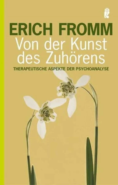 Von der Kunst des Zuhörens: Therapeutische Aspekte der Psychoanalyse | Ein einladender Klassiker, der zeigt, wie Psychoanalyse durch achtsames Zuhören Menschen im Alltag stärkt.