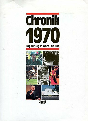 Chronik 1970 - Tag für Tag in Wort und Bild