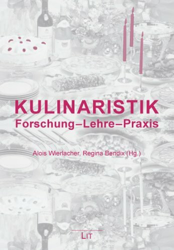Kulinaristik: Forschung - Lehre - Praxis