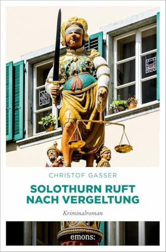 Solothurn ruft nach Vergeltung: Kriminalroman (Solothurner Kantonspolizei)