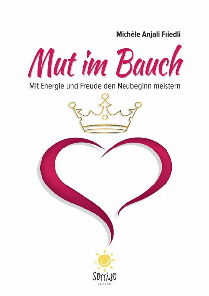 Mut im Bauch: Mit Energie und Freude den Neubeginn meistern
