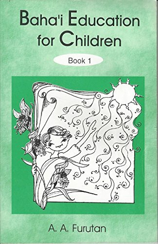 Baha'i Education for Children: Bk. 1: A Teacher's Guide (Baha'i Education for Children: A Teacher's Guide)