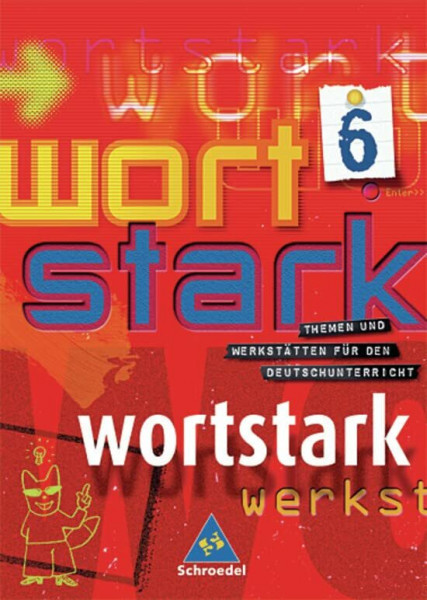 wortstark - Allgemeine Ausgabe 2003: SprachLeseBuch 6: Themen und Werkstätten für den Deutschunterricht - Allgemeine Ausgabe 2003 / SprachLeseBuch 6 ... Deutschunterricht - Allgemeine Ausgabe 2003)