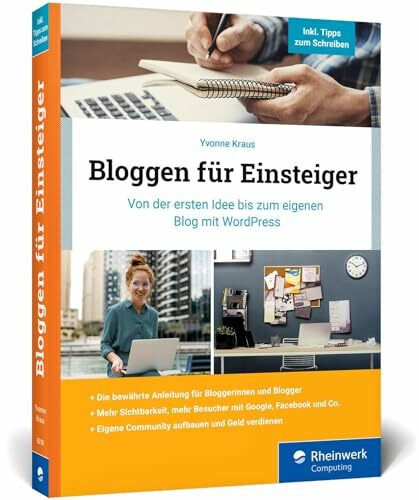 Bloggen für Einsteiger: Von der ersten Idee bis zum eigenen Blog mit WordPress. Über 350 Seiten, in Farbe, kein Vorwissen nötig!