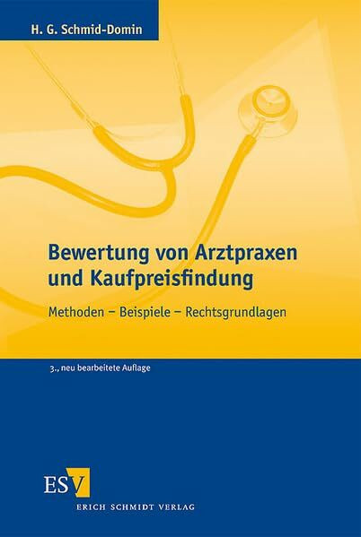 Bewertung von Arztpraxen und Kaufpreisfindung: Methoden – Beispiele – Rechtsgrundlagen
