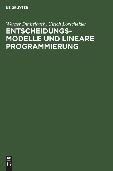 Entscheidungsmodelle und lineare Programmierung: Übungsbuch zur Betriebswirtschaftslehre