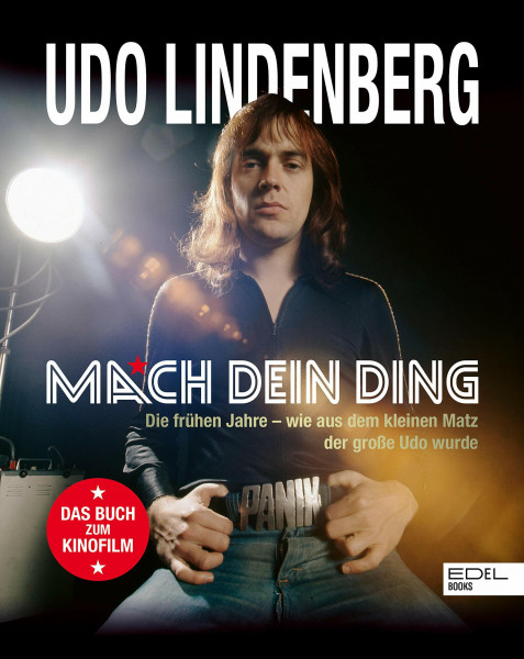 Udo Lindenberg. Mach dein Ding: Die frühen Jahre - wie aus dem kleinen Matz der große Udo wurde