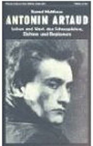 Antonin Artaud: Leben und Werk des Schauspielers, Dichters und Regisseurs