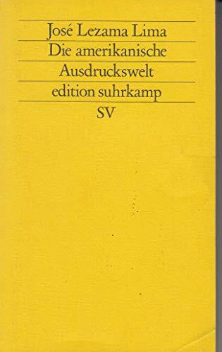 Die amerikanische Ausdruckswelt (edition suhrkamp) Die amerikanische Ausdruckswelt (edition suhrkamp)