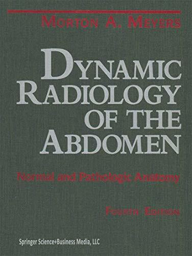 Dynamic Radiology of the Abdomen: Normal and Pathologic Anatomy