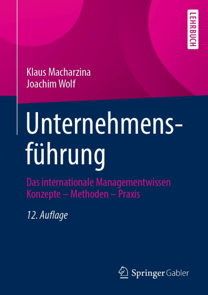 Unternehmensführung: Das internationale Managementwissen Konzepte – Methoden – Praxis