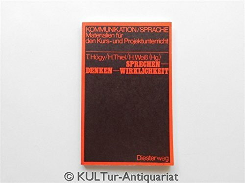 Sprechen, Denken, Wirklichkeit. Materialien zur Reflexion über sprachliche und philosophische Grundprobleme.
