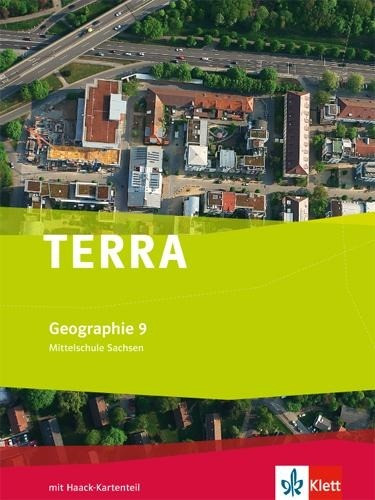TERRA Geographie für Sachsen - Ausgabe für Mittelschulen/Oberschulen / Schülerbuch 9. Schuljahr