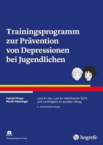 Trainingsprogramm zur Prävention von Depressionen bei Jugendlichen: LARS & LISA: Lust an realistischer Sicht und Leichtigkeit im sozialen Alltag (Therapeutische Praxis)