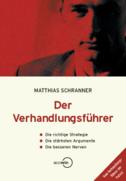 Ecowin Verlag Der Verhandlungsführer. Die Richtige Strategie - Die Stärksten Argumente - Die Besseren Nerven
