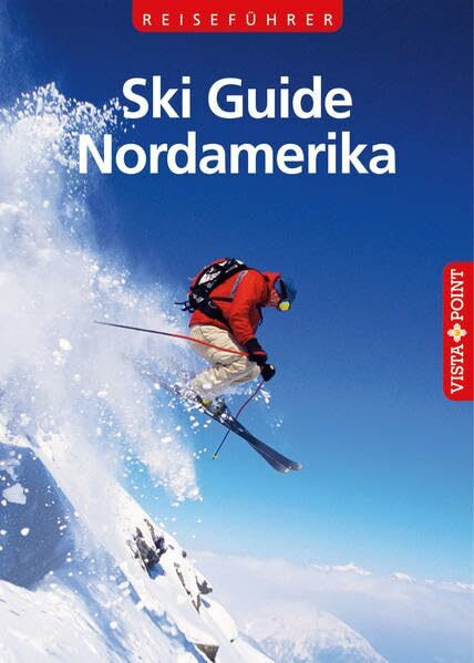 Reiseführer Ski Guide Nordamerika (Reisen Tag für Tag)