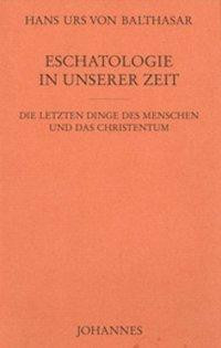 Eschatologie in unserer Zeit