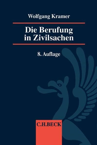 Die Berufung in Zivilsachen: Für Praxis und Ausbildung Die Berufung in Zivilsachen: Für Praxis und Ausbildung