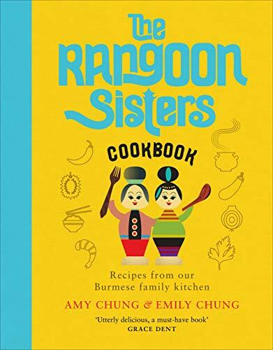 The Rangoon Sisters: Recipes from our Burmese family kitchen (2020) The Rangoon Sisters: Recipes from our Burmese family kitchen (2020)
