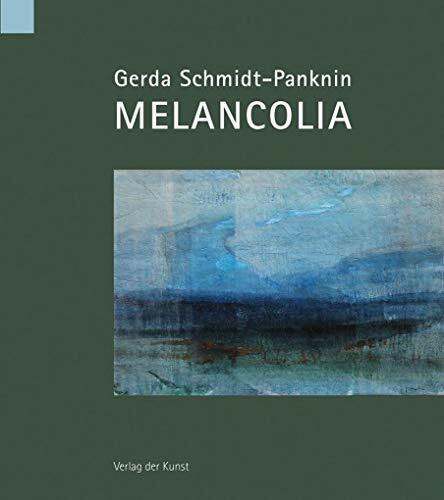 Gerda Schmidt-Panknin: Melancolia