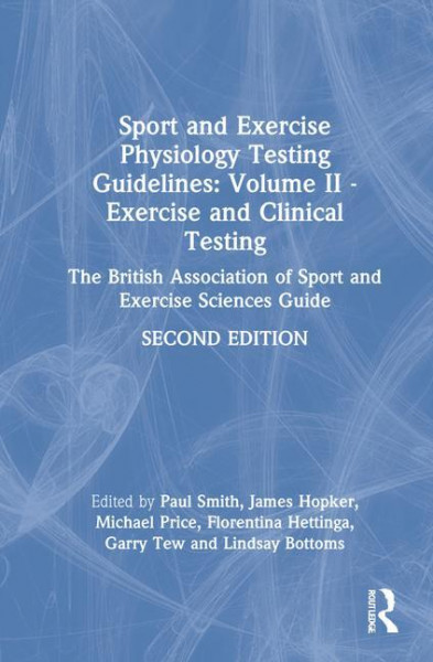 Sport and Exercise Physiology Testing Guidelines: Volume II - Exercise and Clinical Testing