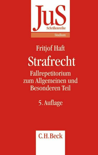 Strafrecht: Fallrepetitorium zum Allgemeinen und Besonderen Teil (JuS-Schriftenreihe/Studium, Band 83)