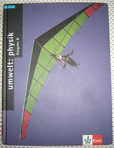 Umwelt: Physik, Gesamtausgabe B für Berlin, Brandenburg, Hessen, Rheinland-Pfalz und Schleswig-Holstein, 7.-10 Schuljahr, Schülerband
