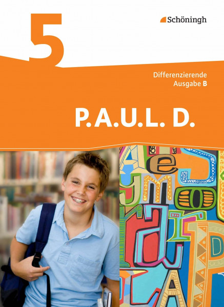 P.A.U.L. D. - Persönliches Arbeits- und Lesebuch Deutsch - Differenzierende Ausgabe für Realschulen und Gemeinschaftsschulen in Baden-Württemberg: Schulbuch 5