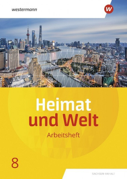 Heimat und Welt 8. Arbeitsheft. Sachsen-Anhalt