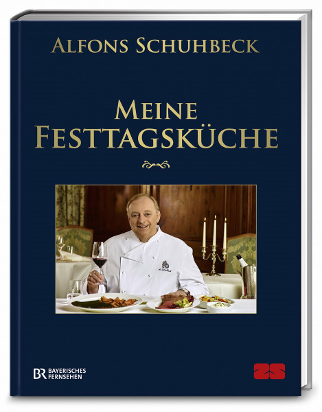 Meine Festtagsküche: In Zusammenarbeit mit dem BR Bayerisches Fernsehen