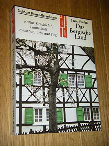 Das Bergische Land: Kultur, Geschichte, Landschaft zwischen Ruhr und Sieg (DUMONT Kunst-Reiseführer)