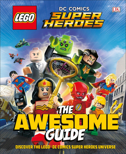 Lego(r) DC Comics Super Heroes the Awesome Guide (Library Edition)