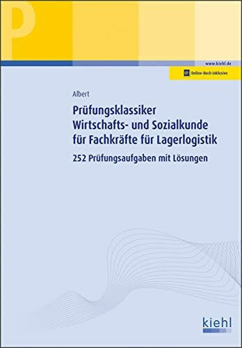 Prüfungsklassiker Wirtschafts- und Sozialkunde für Fachkräfte für Lagerlogistik: 252 Prüfungsaufgaben mit Lösungen