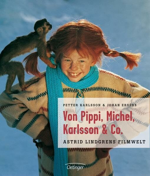 Von Pippi, Michel, Karlsson und Co.: Astrid Lindgrens Filmwelt