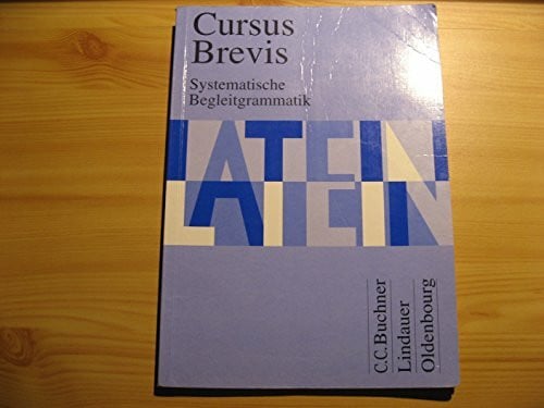 Cursus Brevis: Systematische Begleitgrammatik