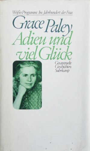 Adieu und viel Glück: Gesammelte Geschichten (Weisses Programm "Im Jahrhundert der Frau")