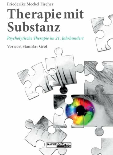Therapie mit Substanz: Psycholytische Therapie im 21. Jahrhundert