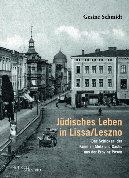 Jüdisches Leben in Lissa/Leszno