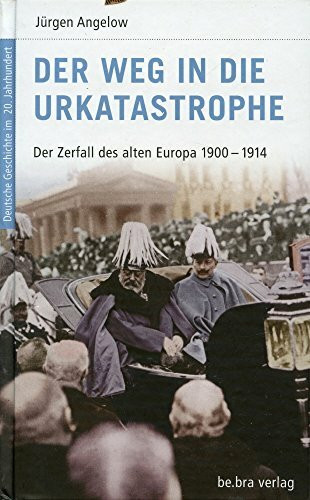 Deutsche Geschichte im 20. Jahrhundert 2. Der Weg in die Urkatastrophe: Der Zerfall des alten Europa 1900-1914: Der Zerfall des alten Europas 1900 - 1914
