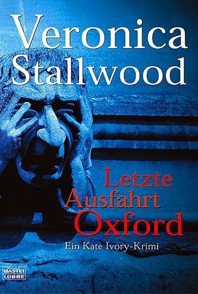 Letzte Ausfahrt Oxford: Ein Kate Ivory-Krimi: Ein Kate-Ivory-Krimi. Deutsche Erstausgabe (Allgemeine Reihe. Bastei Lübbe Taschenbücher)